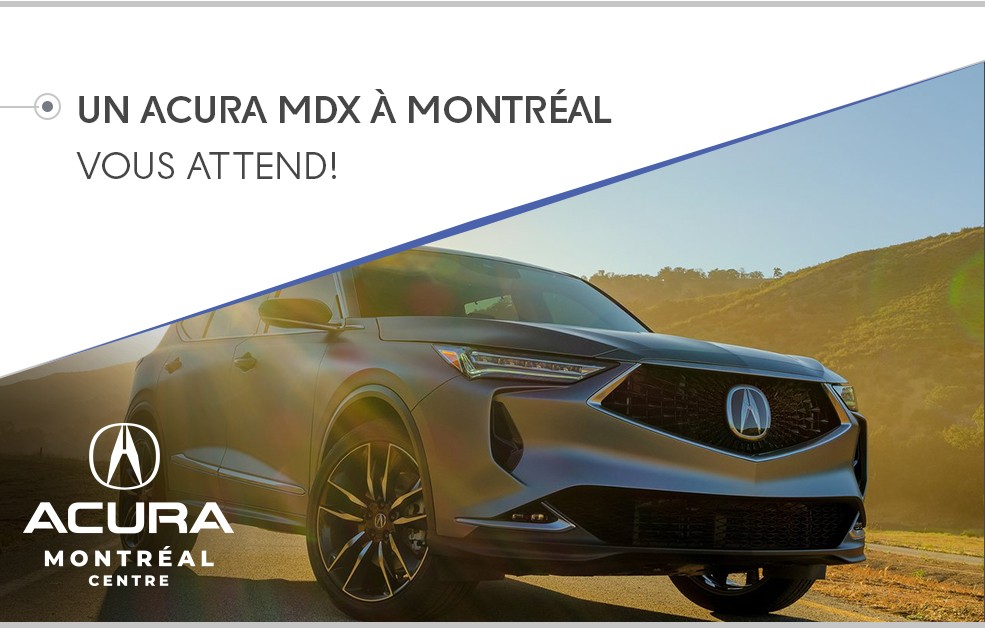 The Acura MDX awaits you in Montreal!