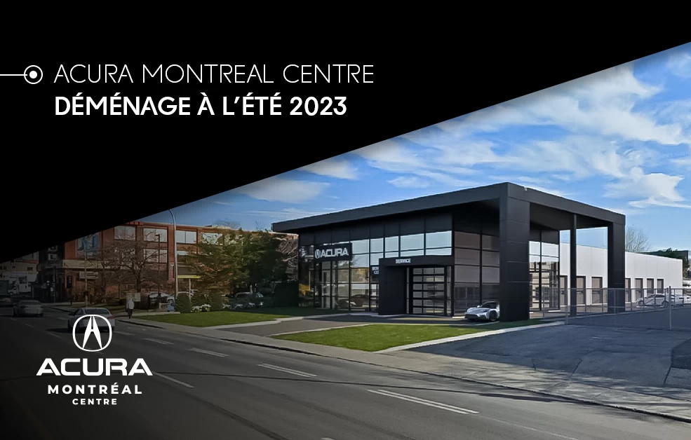 Acura Montréal Centre Is Moving in The Summer of 2023!