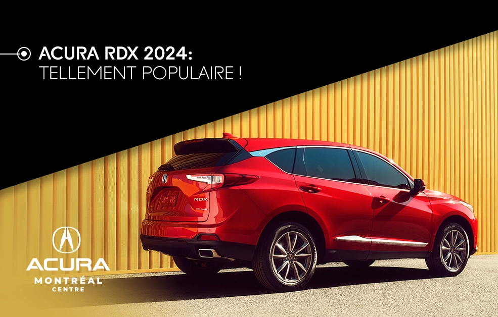 Acura RDX 2024 : tellement populaire !