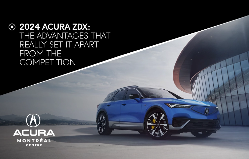 Acura ZDX 2024: The Advantages That Truly Set It Apart from the Competition