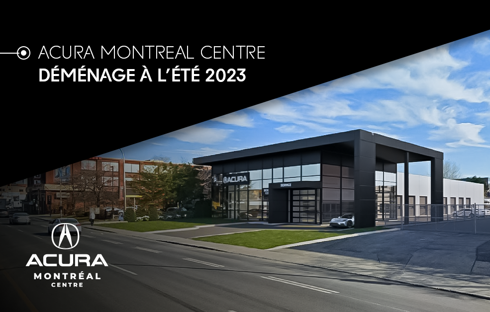 Acura Montréal Centre déménage à l’été 2023 !