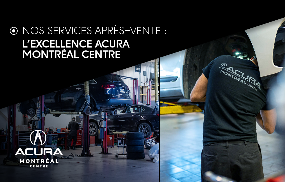Nos services après-vente : l’excellence Acura Montréal Centre